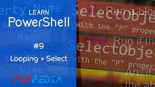 Learn PowerShell: Episode 9, Debugging + Select + Looping