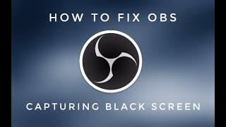 How to fix OBS studio capturing black screen 2018