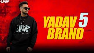 YADAV BRAND  5  Official Video   Sunny I Elvish Yadav   49 Records I New Yadav Song 2023