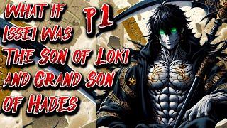 What if Issei was The Son of Loki & Grand Son of Hades | Part 1 | Au.@leincrowbell13