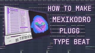 HOW TO MAKE MEXIKODRO TYPE BEAT | PLUGG TUTORIAL