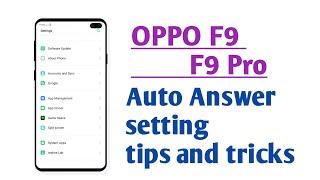 OPPO F9 , F9 Pro , Auto Answer setting tips and tricks