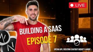 Building a SaaS from scratch Episode 7 -  Creating Chatbot Widget, OpenAI API & more...