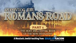 Live! 7/06 | Repaving the Romans Road - Part 1 | #Messianic Music & Teaching