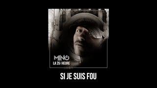 Mino - La 25ème heure - Si je suis fou (Son Officiel)