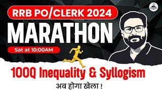 RRB PO/Clerk Reasoning Marathon 2024 | Inequality & Syllogism | Reasoning By Saurav Sir