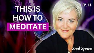 SOULSPACE EP. 14 - Meditation Made Easy: Nicky's How-to Guide. Everyone CAN Do It!