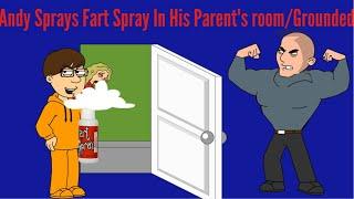 Andy Sprays Fart spray in his parent's room/Grounded/Sent To The Sun