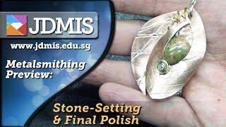 Jewellery Making: JDMIS Metalsmithing Course Preview part 8 - Stone Setting & Final Polish