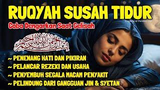 SUSAH TIDUR? Coba Dengarkan Ini Surah Untuk Tidurr dengan Tenang Menghilangkan Stres Resah Insomnia