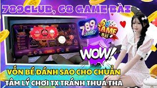 789club | mẹo tài xỉu 68 game bài mới nhất - tài xỉu 68 game bài, 789club vốn bé đánh sao cho chuẩn