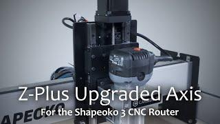 Introducing the Shapeoko Z-Plus