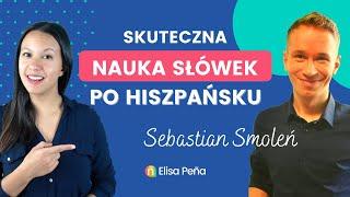  Jak SKUTECZNIE uczyć się SŁÓWEK PO HISZPAŃSKU?  | Rozmowa z Sebastianem