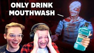 A game where you're trapped on a spaceship and can only drink mouth wash while you go insane.