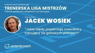 Jacek Wosiek: "Jakie błędy popełniają zawodnicy trenujący na gotowych planach?"