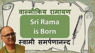 वाल्मीकि रामायण 4 Valmiki Ramayan | Sri Rama is born | Swami Samarpanananda (With Eng Sub)