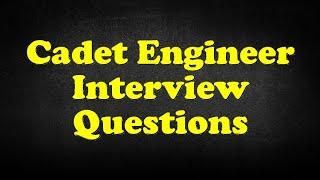 Cadet Engineer Interview Questions