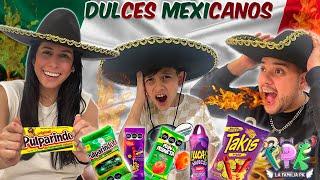 LA FAMILIA PK PRUEBAN DULCES MEXICANOS por PRIMERA VEZ !! *NALA 