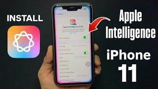 How to install Apple Intelligence on iPhone 11 iOS 18