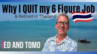 Why I RETIRED at 57 and moved to Thailand