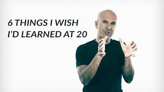 6 Things I Wish I'd Learned At 20 | Robin Sharma