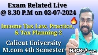 Exam Related Live| Income Tax Law, Practice and Tax Planning-2|Calicut University M.com 4th Semester
