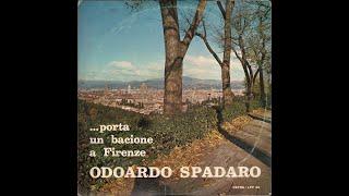 - ODOARDO SPADARO - PORTA UN BACIONE A FIRENZE - ( - Cetra LPP 66 – 1966 - ) - FULL ALBUM