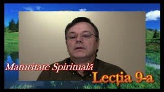 Samuel Costiuc / Maturitate Spirituală (Lecția 9) (Firea veche încă există)