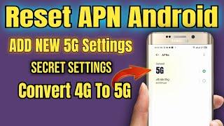 Reset Fast APN Settings | Convert 4G Phone Speed in 5G | APN settings 2024