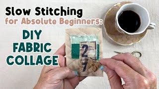 Slow Stitching Tutorial | How to Do Slow Stitching for Beginners | Fabric Collage by Daniela Mellen