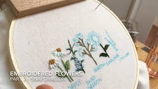 Embroidered Flowers - Part 2 Snapdragons