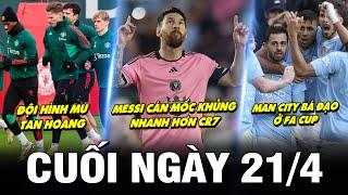 BẢN TIN CUỐI NGÀY 21/4| MESSI CÁN MỐC KHỦNG NHANH HƠN CR7, ĐỘI HÌNH MU TAN HOANG