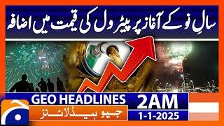 Petrol prices rise at the start of the New Year | Geo News 2 AM Headline | Geo News (1st Jan 2024)