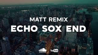 Echo Sax End (Matt Remix) / Echo Sox End Deep House Remix