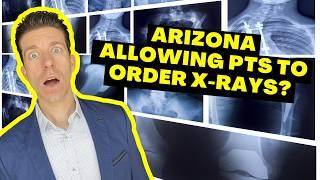 Arizona Approved: PTs Ordering X-Rays; Walk-In Clinic & Primary Care Ideas