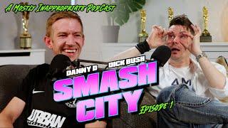 SMASH CITY PODCAST Ep001