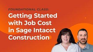 Getting Started with Job Cost in Sage Intacct Construction