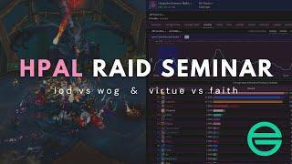 Hpal Raiding Seminar - LoD vs WoG & Virtue vs Faith