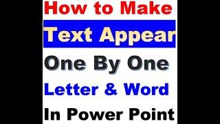 Text appear one by one Letter or Word in Power Point