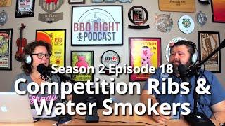 Competition Rib Recipe & Water Smokers - HowToBBQRight Podcast S2E18