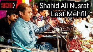 Shahid Ali Nusrat Last Mehfil 2 October 2019