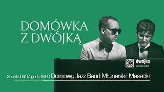 Domówka z Dwójką | Domowy Jazz Band Młynarski - Masecki
