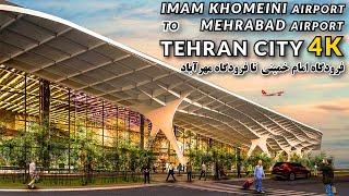 Tehran City 4K, Iran, Imam Khomeini International Airport to Mehrabad Airport