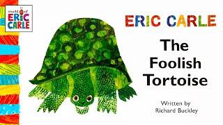 The Foolish Tortoise –  A read aloud Eric Carle book with music in HD fullscreen