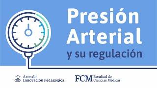 Presión Arterial y su Regulación | Fisiología | FCM UNR