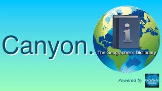 Canyon. The Geographer’s Dictionary. Powered by @GeographyHawks