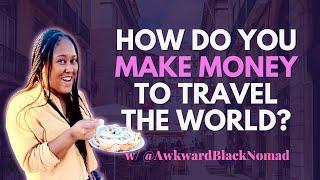 Nomadic Black Woman Shares How She Makes Money to Travel The World 