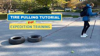 Tire Pulling Tutorial For Expedition Training