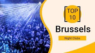 Top 10 Best Night Clubs to Visit in Brussels | Belgium - English