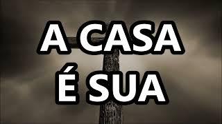 A Casa É Sua - Casa Worship (Letra)